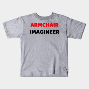 Armchair Imagineer Kids T-Shirt